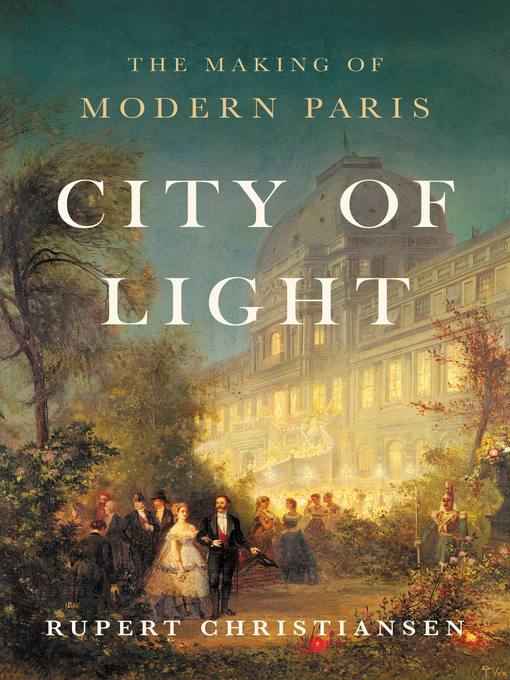 Title details for City of Light by Rupert Christiansen - Available